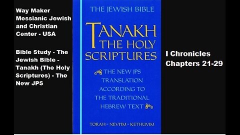 Bible Study - Tanakh (The Holy Scriptures) The New JPS - I Chronicles 21-29