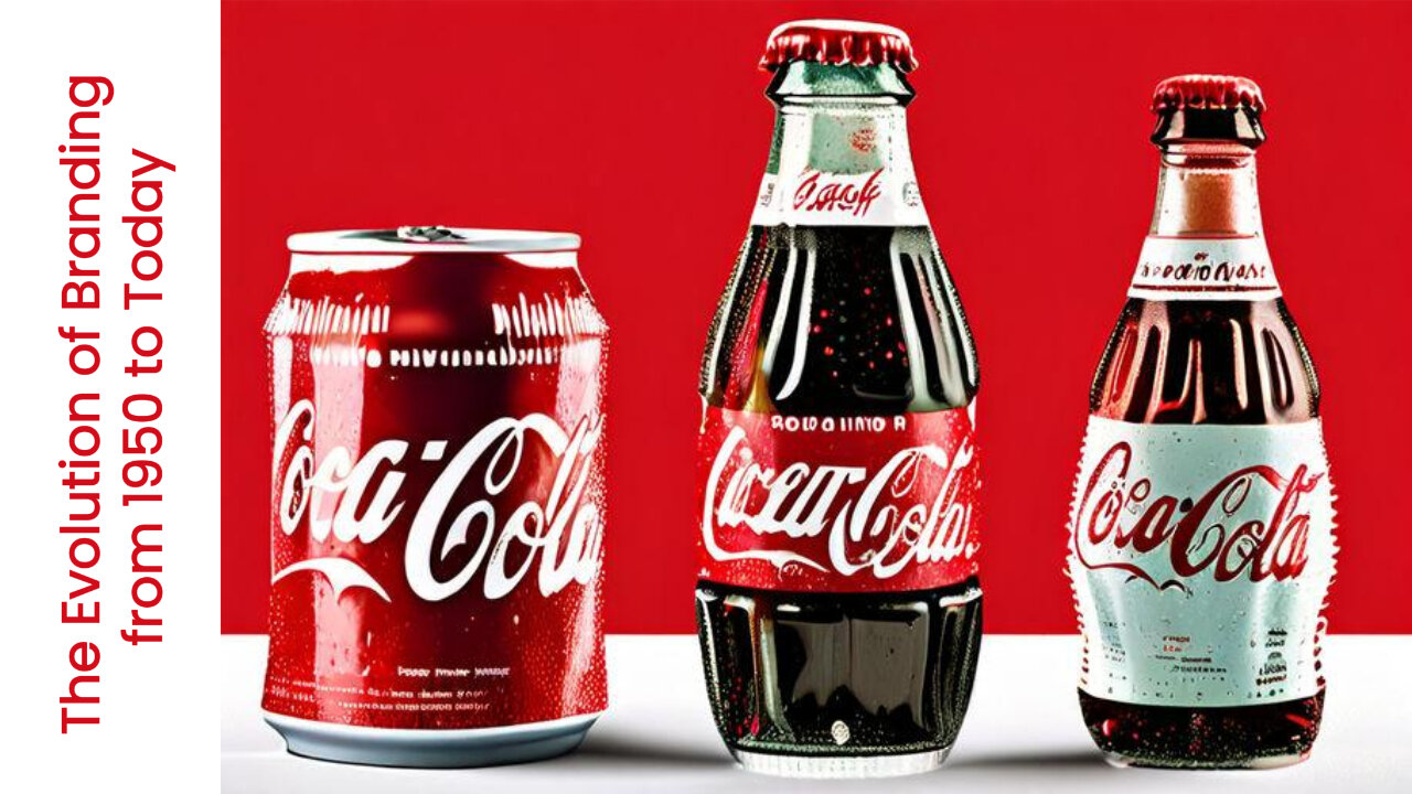 The Evolution of Branding from 1950 to Today, #004