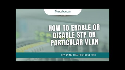 How to Enable or Disable Spanning Tree on a Particular VLAN
