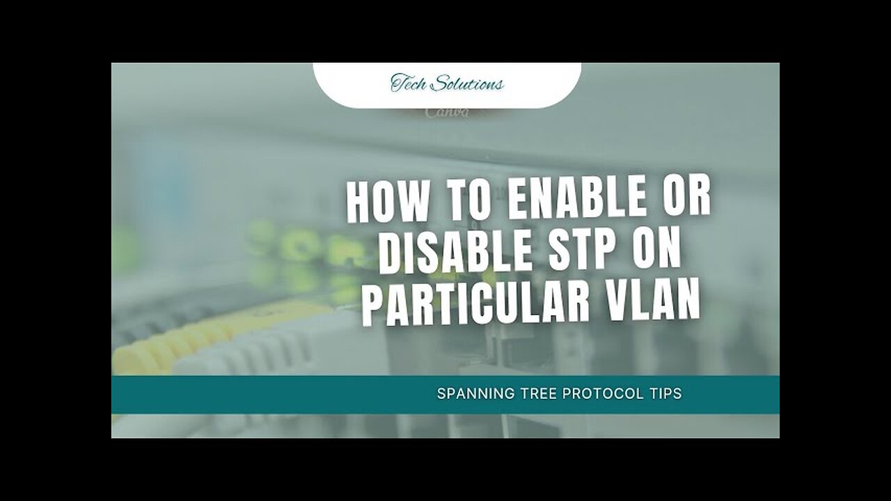 How to Enable or Disable Spanning Tree on a Particular VLAN