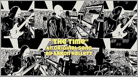 "The Time" an Original Song by Aaron Hallett