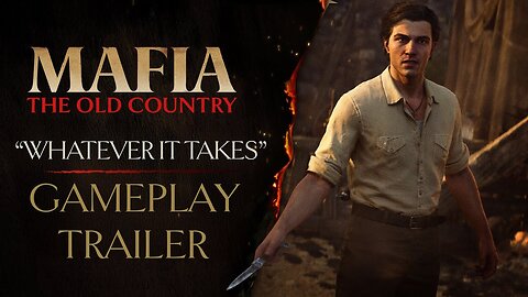 Mafia: The Old Country - “Whatever it Takes” Gameplay Trailer [4k60]