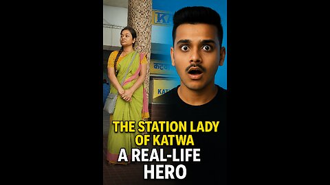 The Station Lady of Katwa – A Real-Life Hero