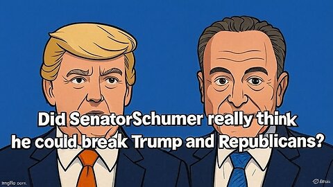 Did Senator Schumer really think he could break Trump and Republicans? - AC Daily Show Ep 597