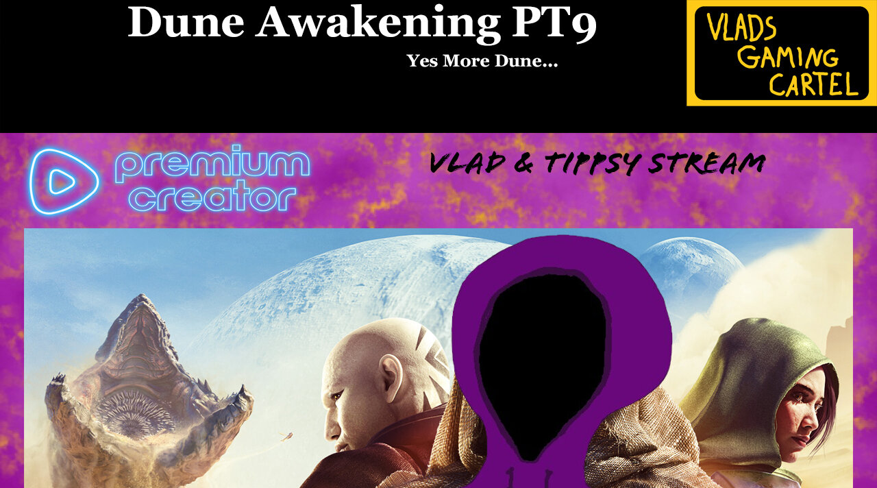 Dune Awakening PT9 | Vlad & Tippsy Stream #BadAtGaming