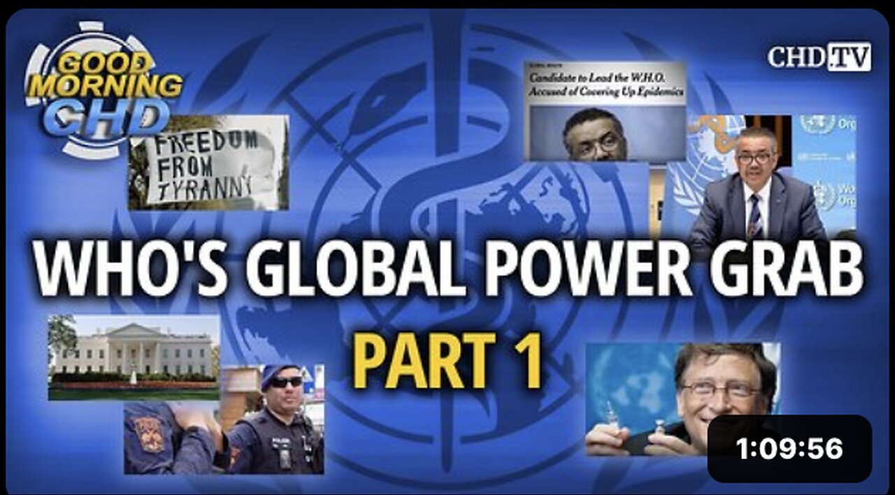 "Part 1: The WHO's Global Power Seizure"