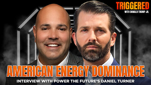 Energy Security is National Security, Interview with Power the Future’s Daniel Turner | Triggered Ep.307