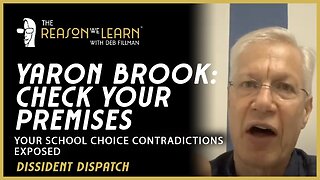 Yaron Brook: Check Your Premises, Your School Choice Contradictions Exposed