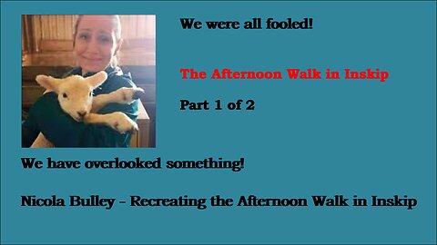 Nicola Bulley - The Afternoon Walk in Inskip 1/2