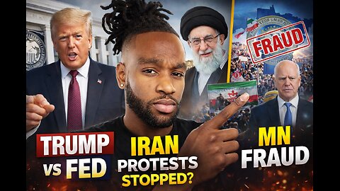 TRUMP TAKES ON THE FED, IRAN PROTEST UPDATES, AND MINNESOTA FRAUD!