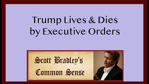 Trump Lives & Dies by Executive Orders