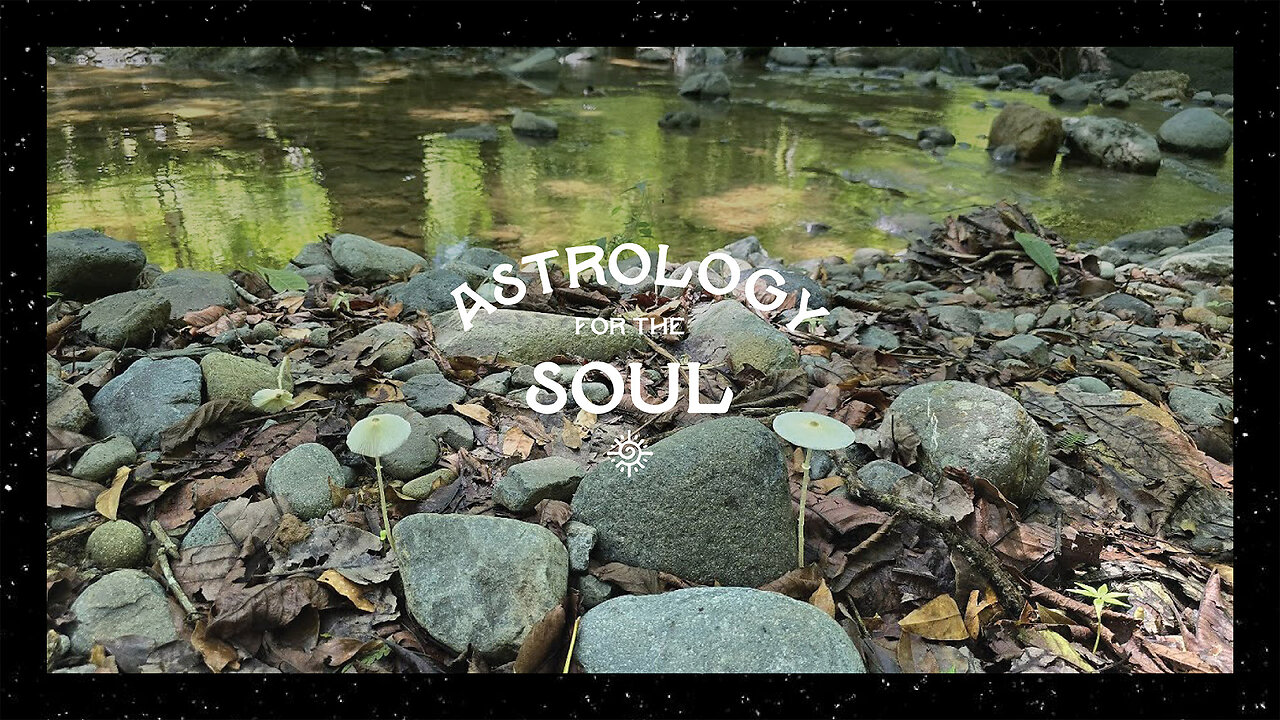 Astrology for the Soul May 7, 2025