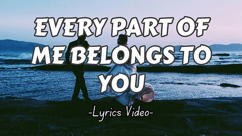 🔥❤️Every Part of Me Belongs To You | Romantic Love Songs❤️