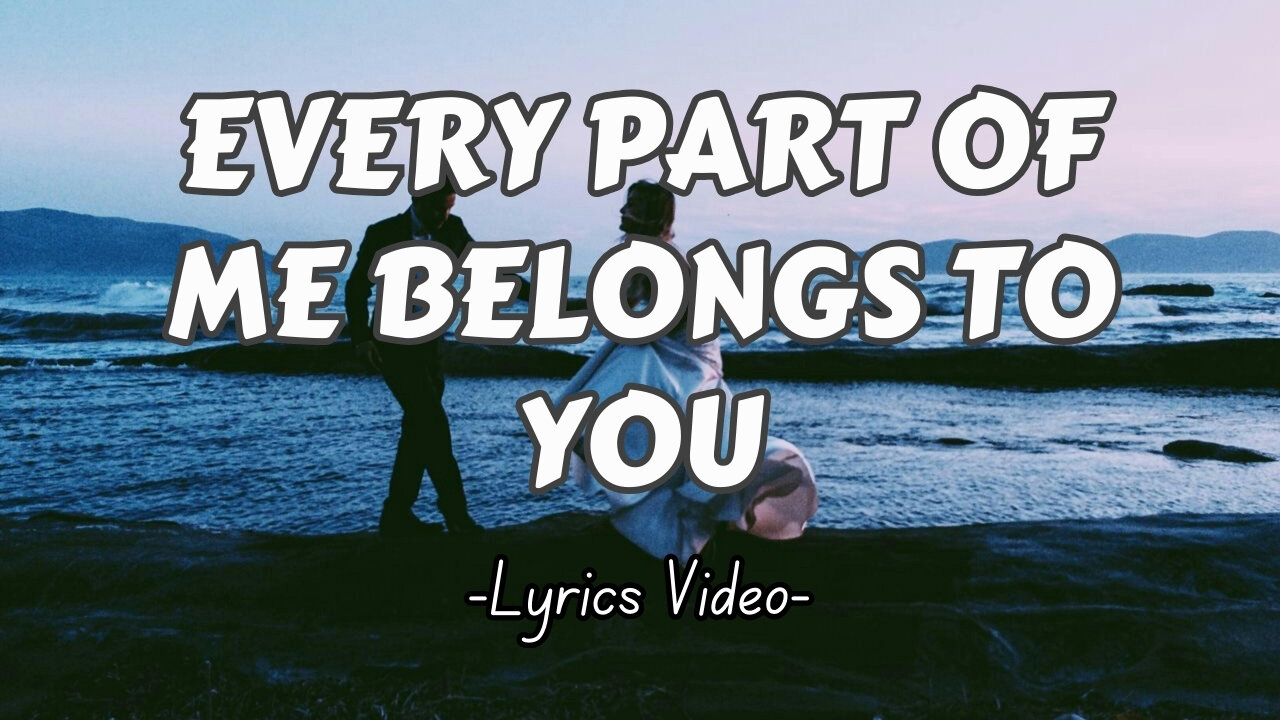 🔥❤️Every Part of Me Belongs To You | Romantic Love Songs❤️