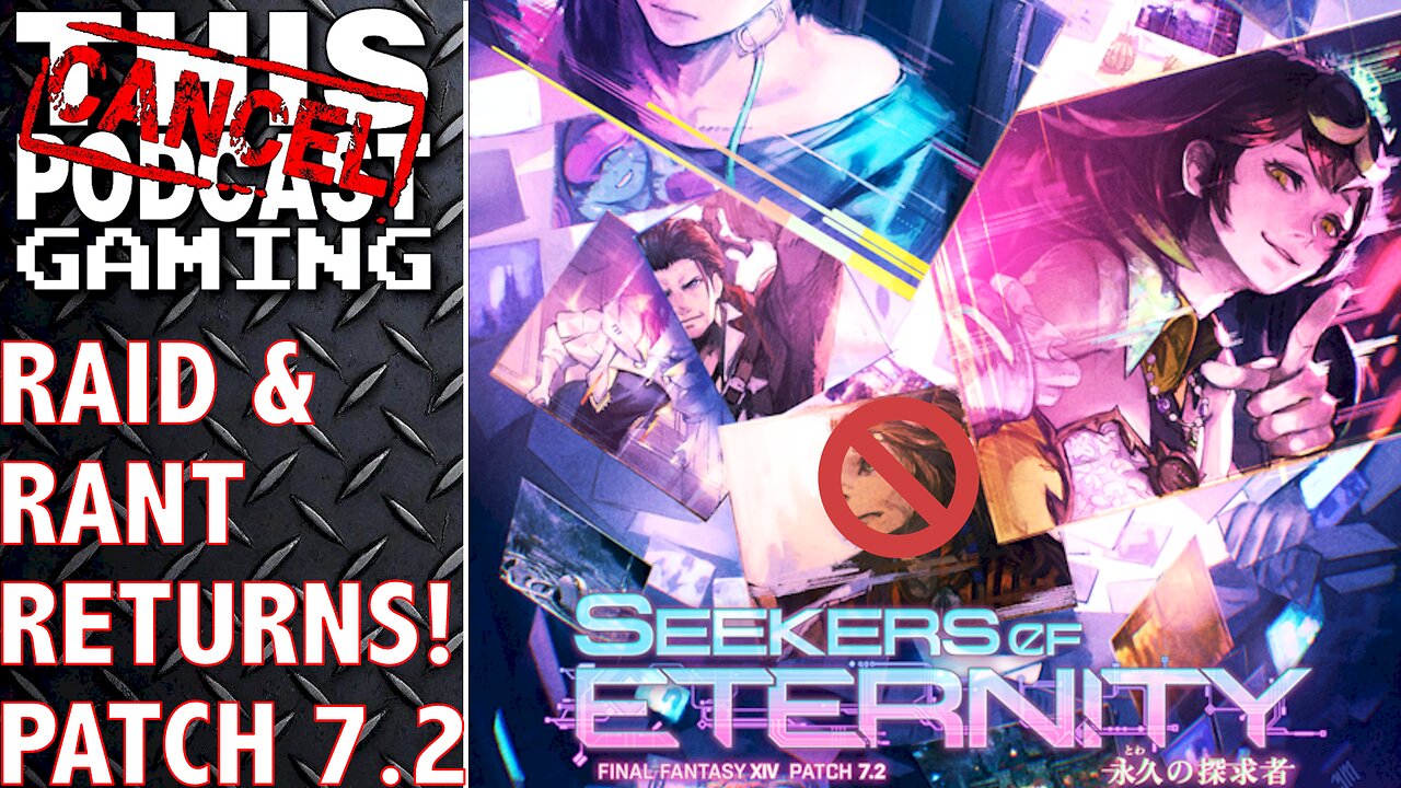 FINAL FANTASY XIV DAWNTRAIL PATCH 7.2: SEEKERS OF ETERNITY! - Raid & Rant Returns! - CTP GAMING