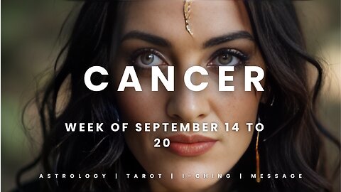 CANCER Week of September 14 to 20