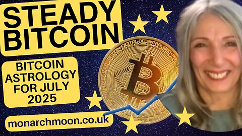 BITCOIN SLOW & STEADY JULY 2025 - 1 OF 2 - BITCOIN ASTRO - ASHA THE ASTROLOGER (monarchmoon.co.uk)