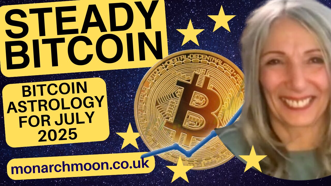 BITCOIN SLOW & STEADY JULY 2025 - 1 OF 2 - BITCOIN ASTRO - ASHA THE ASTROLOGER (monarchmoon.co.uk)