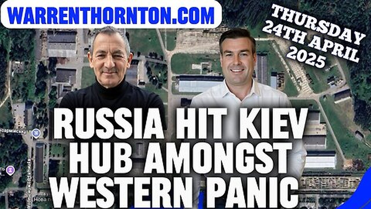 RUSSIA HIT KIEV HUB AMONGST WESTERN PANIC WITH WARREN THORNTON & PAUL BROOKER