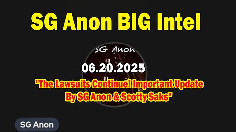 SG Anon BIG Intel June 20: "The Lawsuits Continue! Important Update By SG Anon & Scotty Saks"