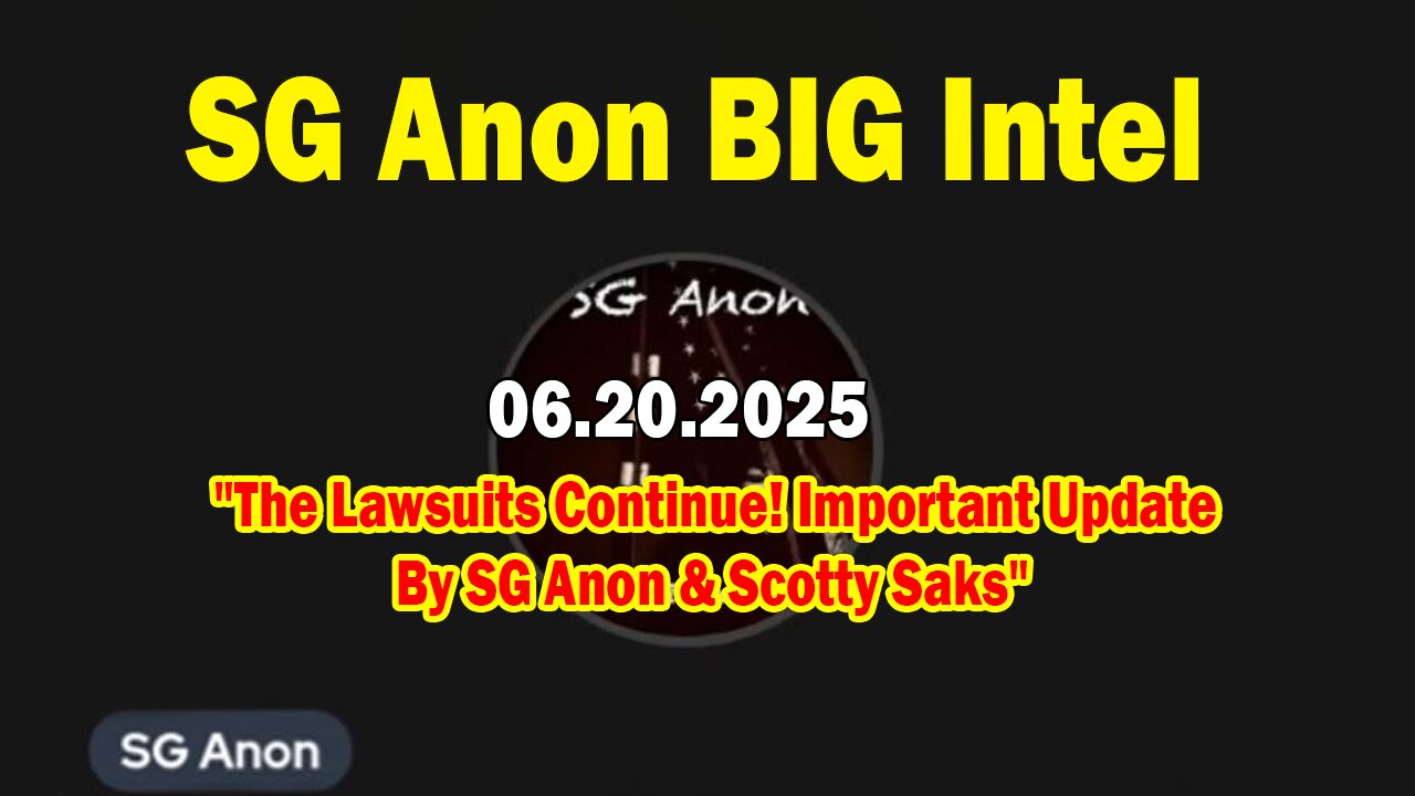 SG Anon BIG Intel June 20: "The Lawsuits Continue! Important Update By SG Anon & Scotty Saks"