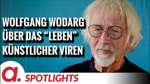 Spotlight: Wolfgang Wodarg über die Überlebensfähigkeit designter Viren