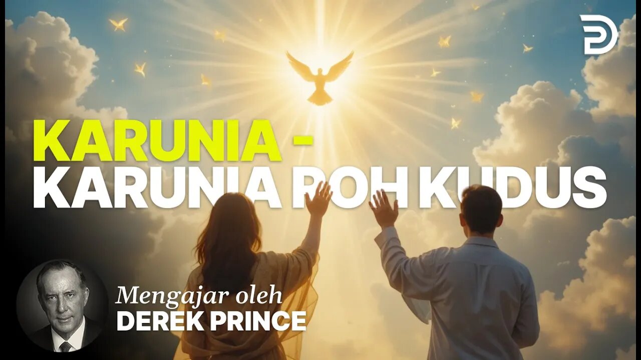 Karunia - Karunia Roh Kudus - Derek Prince - Bagian 1