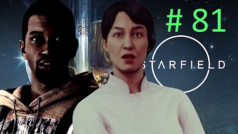 Failure to communicate // Let's Play Starfield BLIND # 81