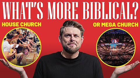 House Church vs. Mega Church: Which Is More Biblical?