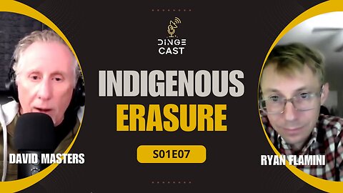 Indigenous Erasure | David Masters | DingeCast