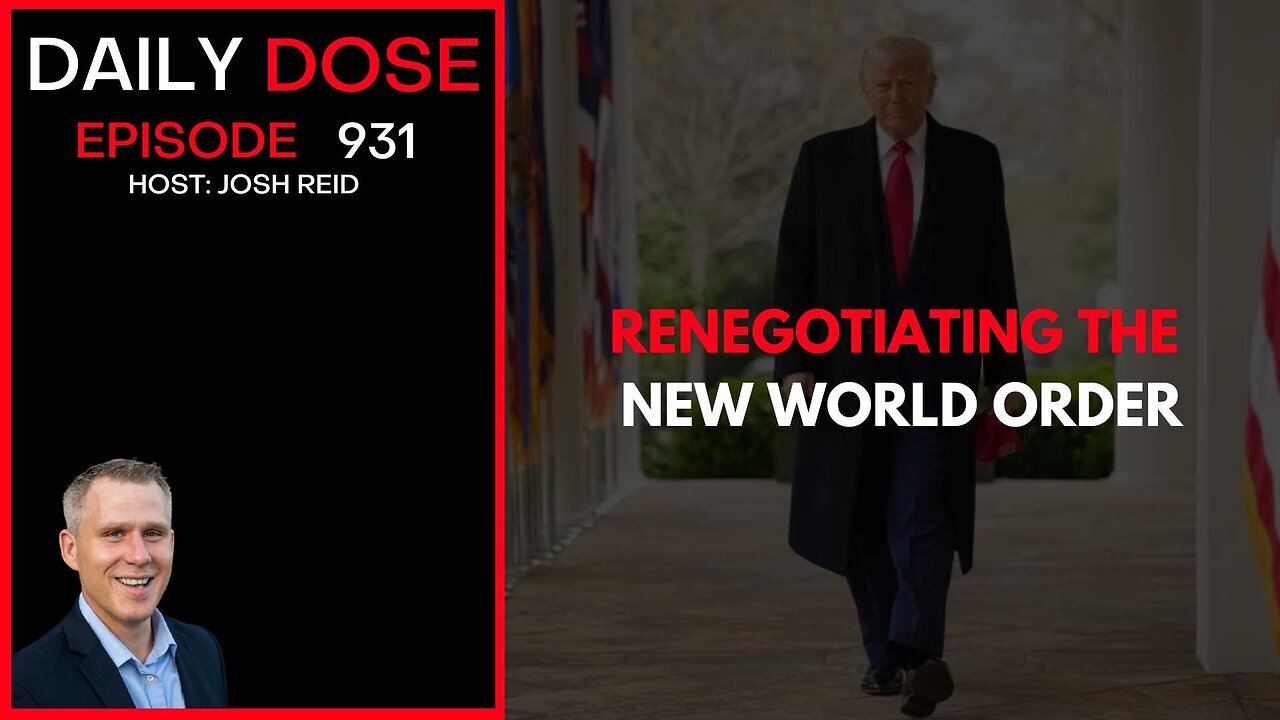 Renegotiating The New World Order | Ep. 931 The Daily Dose