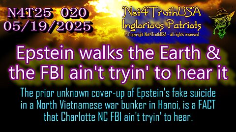 N4T25 020 - Epstein walks the Earth & FBI ain't tryin' to hear it
