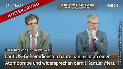 Laut US-Geheimdiensten baute Iran nicht an Atombombe und widersprechen damit Kanzler Merz BPK HG NDS