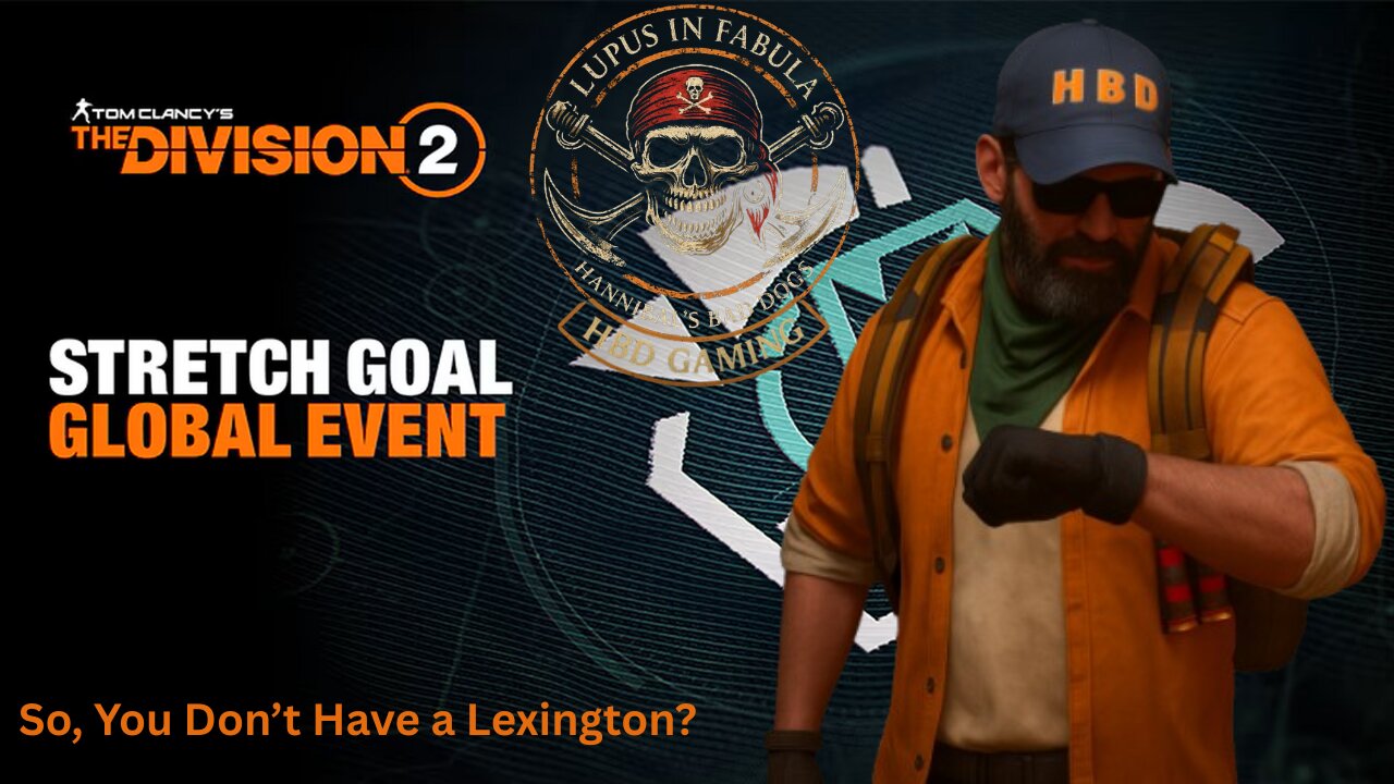 The Division 2 - So You Don't Have A Lexington, eh?