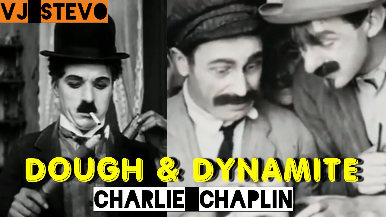 Charlie Chaplin Dough & Dynamite By Vj Stevo