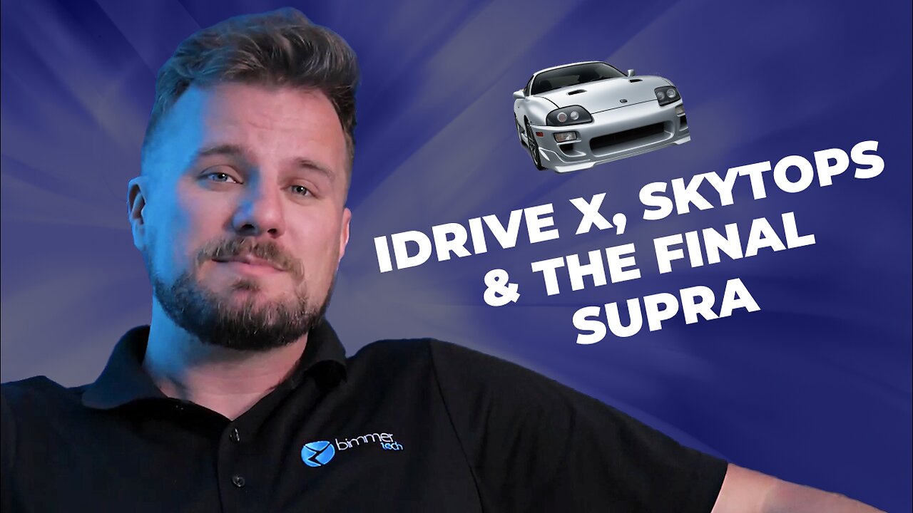 iDrive X, BMW Skytop & the Final Edition Supra A90 | Last Month in BMW, Episode 16