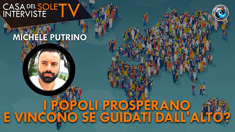Michele Putrino: i popoli prosperano e vincono se guidati dall'alto?