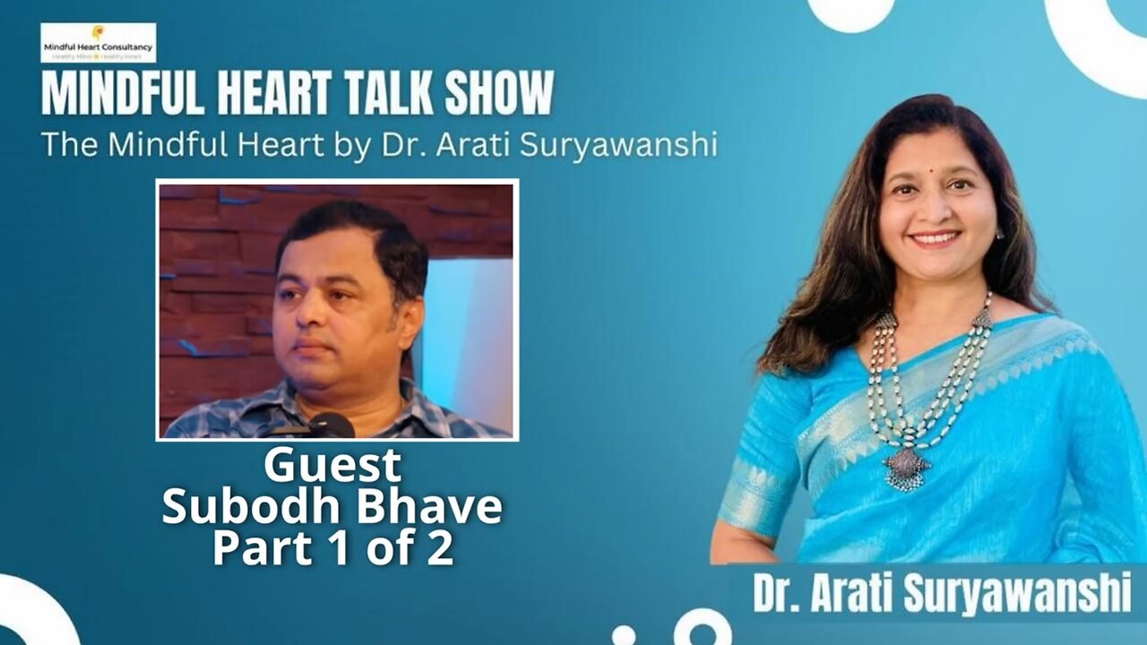 Mindful Heart - Subodh Bhave - Part 1of 2