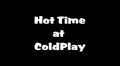 Hot Time @ ColdPlay