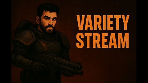 Variety Stream! Come Hangout
