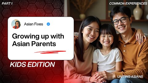 Living with Asian parents as a kid