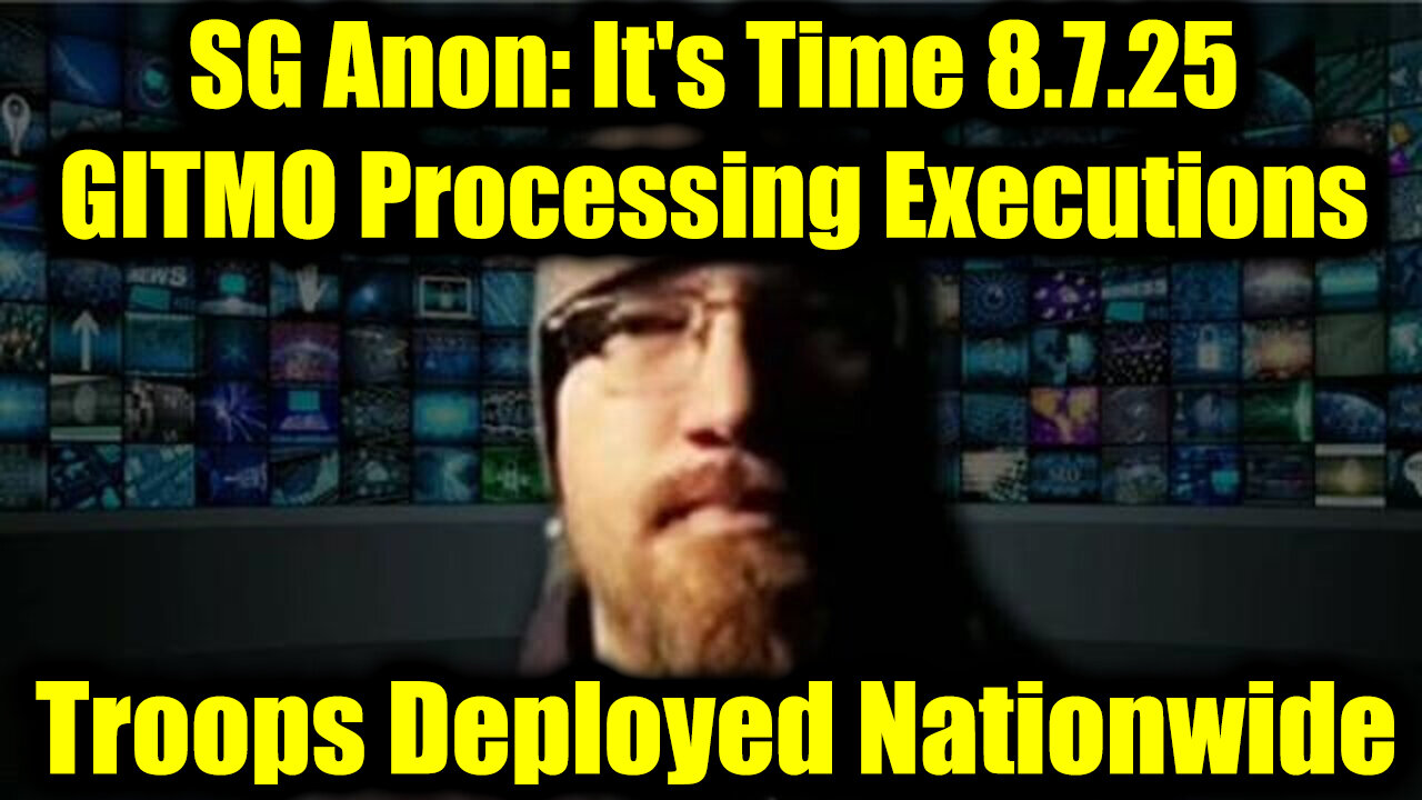 It's Time Aug 7 - GITMO Processing Daily Executions, Troops Deployed Nationwide