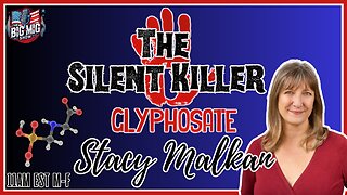 Glyphosate, The Silent Killer w/ Stacy Malkan