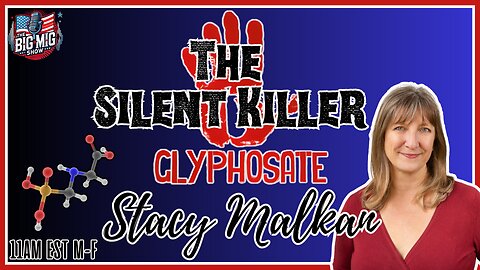 Glyphosate, The Silent Killer w/ Stacy Malkan
