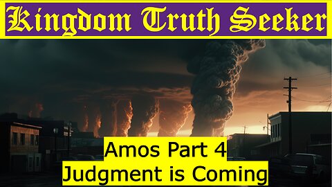 Amos Part 4: Judgment is Coming