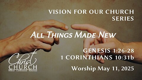 All Things Made New | Genesis 1:26–28 | Rev. John Canales