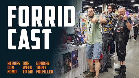 Forrid Cast! Heroes Con Fomo | Fractured Mind live in 1 week | Groken 3 Fulfilling