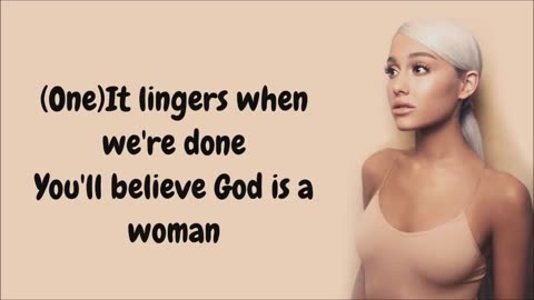Ariana Grande - god is a woman (Lyrics)