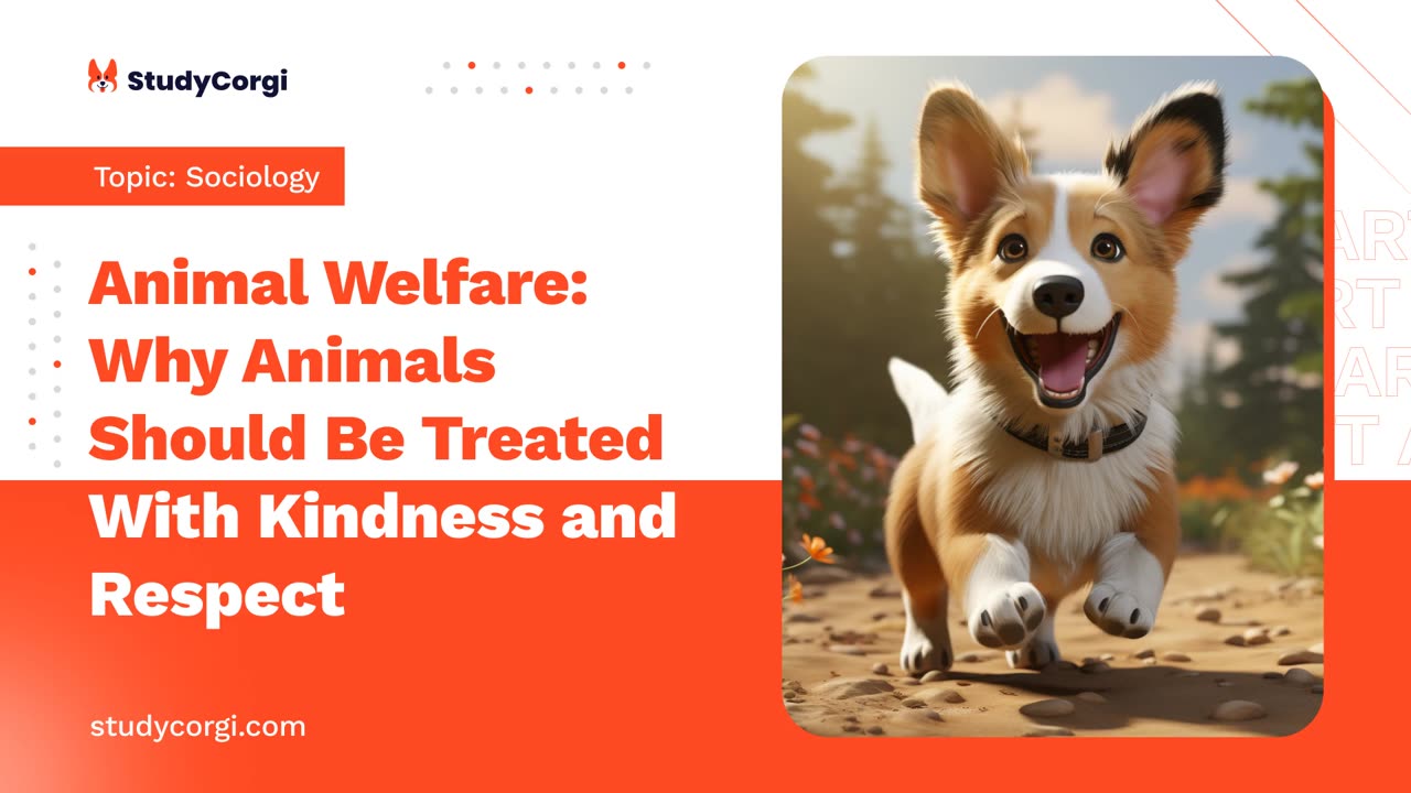 Animal Welfare: Why Animals Should Be Treated With Kindness and Respect - Essay Example