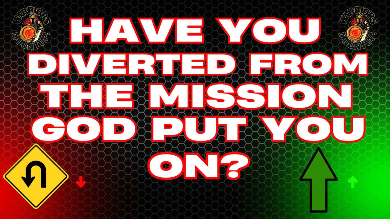 Have You Diverted From The Mission God Has You On